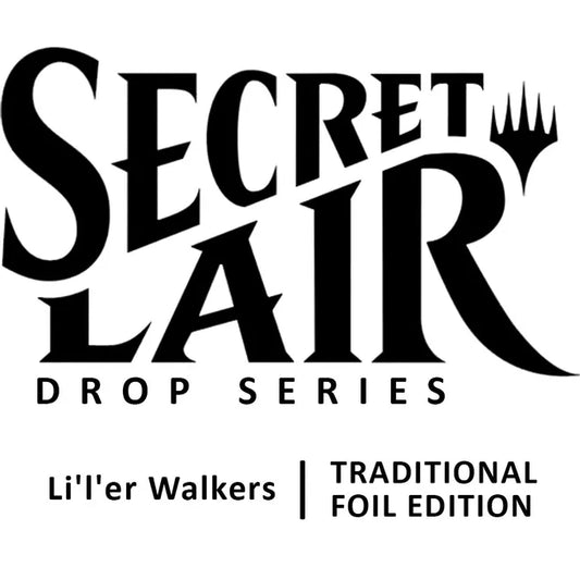 Secret Lair Li'l'er Walkers TRADITIONAL FOIL EDITION