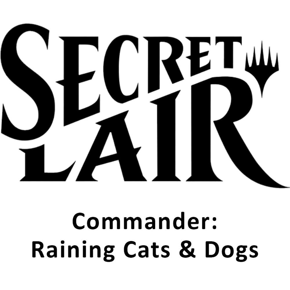 Secret Lair Commander Deck: Raining Cats and Dogs - Secret Lair Drop Series -