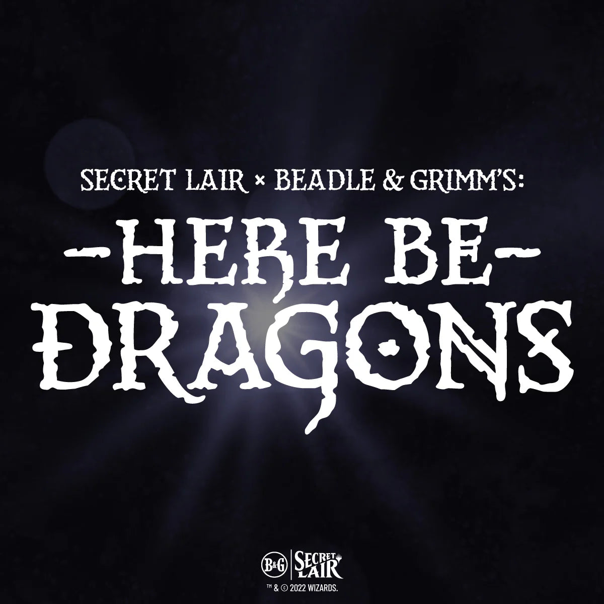 Secret Lair Here Be Dragons